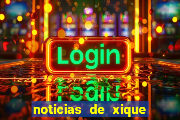 noticias de xique xique ba